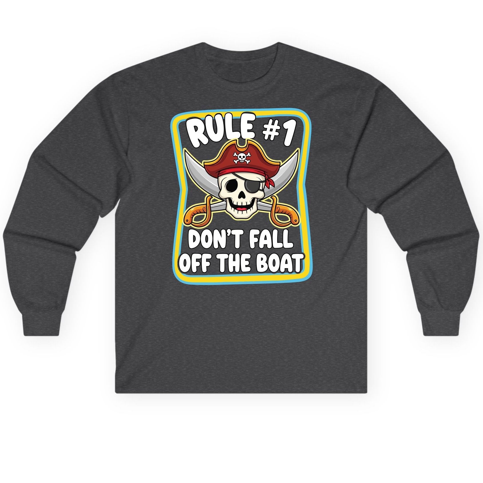Rule 1 Don't Fall Off the Boat pirate Long Sleeve Tee Dark Heather product mockup