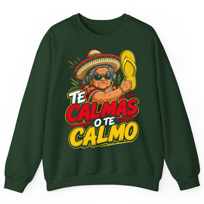 Te Calmas O Te Calmo Funny Mexican Grandma Sweatshirt - product mockup - Forest Green