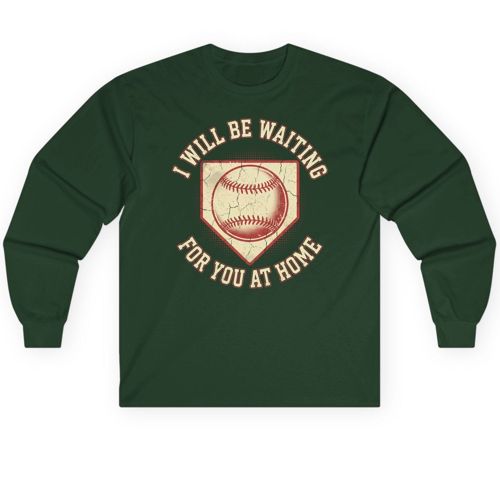 I Will Be Waiting for You at Home baseball Long Sleeve Tee Forest Green product mockup