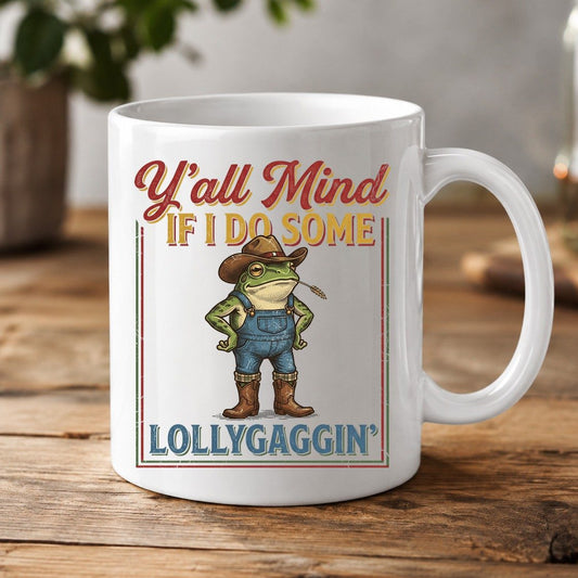 Y'all Mind If I Do Some Lollygaggin' Funny Cowboy Frog White Mug - product mockup - White