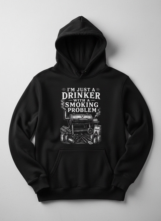 I'M JUST A DRINKER WITH A SMOKING PROBLEM Funny Drinker With A Smoking Problem BBQ Hoodie - product mockup - Black