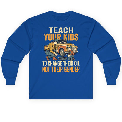 Teach Your Kids to Change Their Oil Not Their Gender father and son car repair Long Sleeve Tee Royal product mockup
