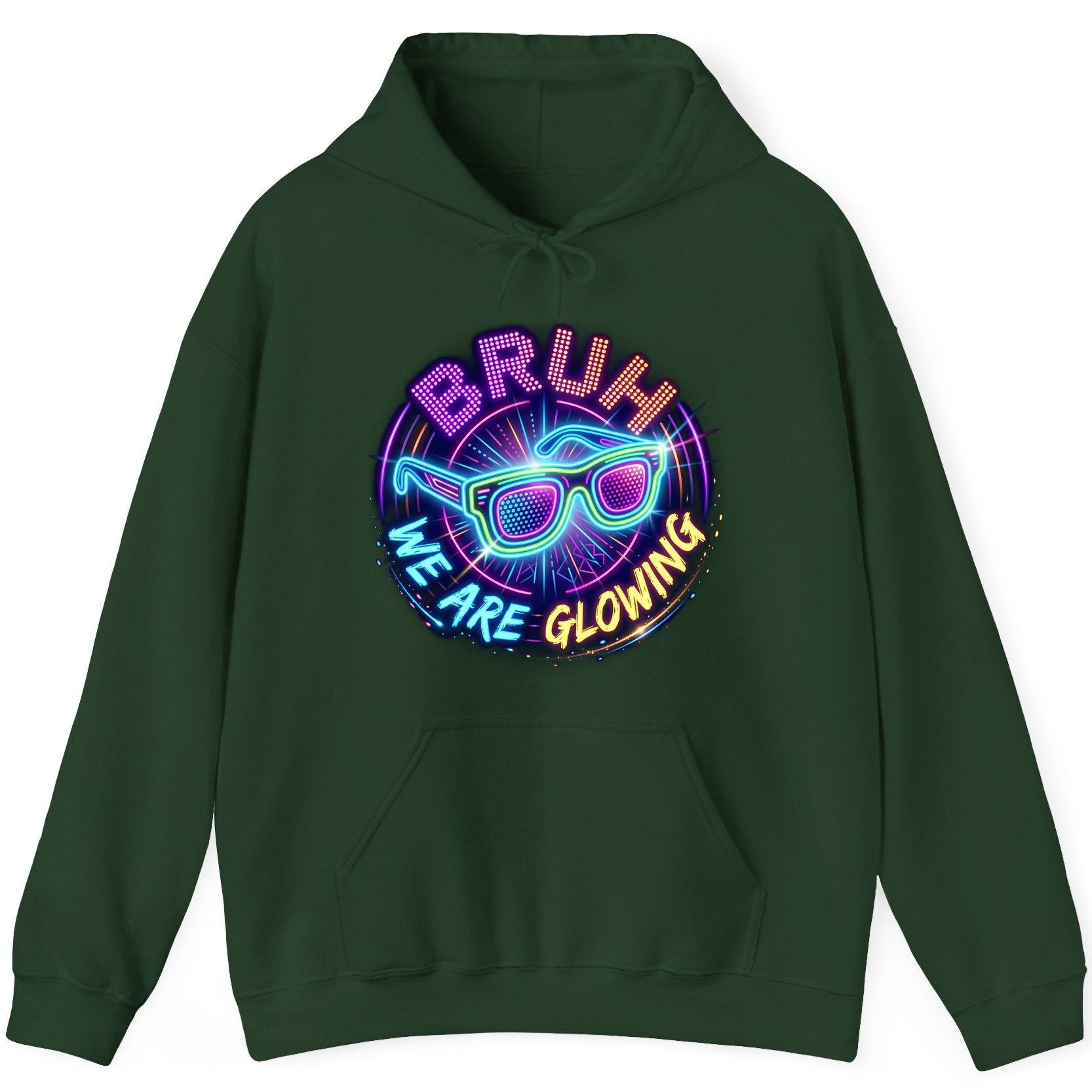 BRUH WE ARE GLOWING Neon Party Hoodie Forest Green product mockup