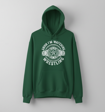 Shhh I'm Watching Wrestling Championship Belt Hoodie - Forest Green