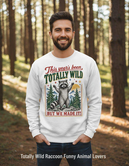 Totally Wild Raccoon Funny Animal Lovers Sweatshirt - lifestyle model mockup - White