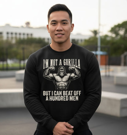 I'm Not a Gorilla but I Can Beat Off a Hundred Men gorilla Sweatshirt Black lifestyle mockup