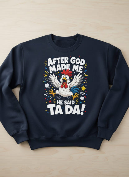 After God Made Me He Said Ta Da Funny Rooster Sweatshirt - product mockup - Navy