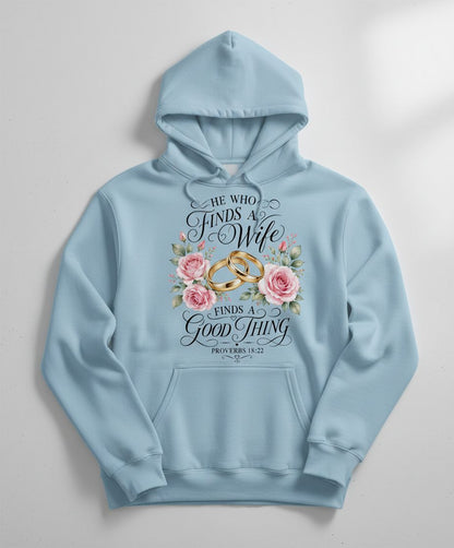 He Who Finds a Wife Finds a Good Thing Proverbs 18 22 Hoodie - product mockup - Light Blue