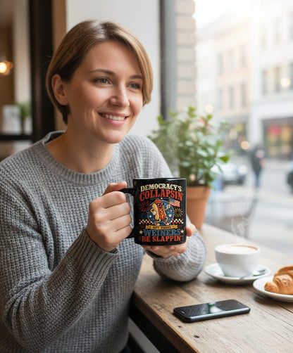Democracy's Collapsin' but These Weiners Be Slappin' Black Mug - lifestyle model mockup - Black