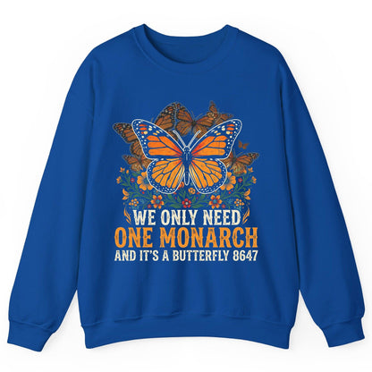 WE ONLY NEED ONE Monarch AND IT'S a Butterfly 8647 Vintage Sweatshirt - product mockup - Royal