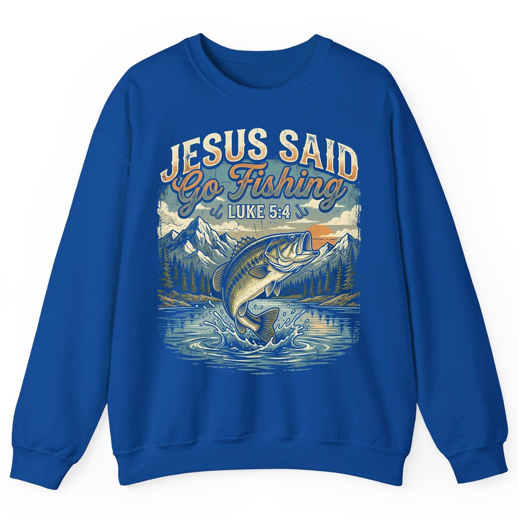 JESUS SAID Go Fishing LUKE 5 4 Retro Christian Sweatshirt - product mockup - Royal