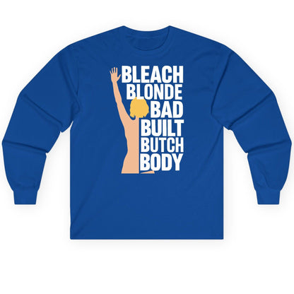 Bleach Blonde Bad Built Butch Body pop culture meme Long Sleeve Tee Royal product mockup