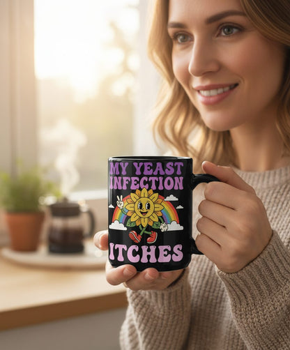 My Yeast Infection Itches Funny Sarcastic Humor Black Mug - lifestyle model mockup - Black