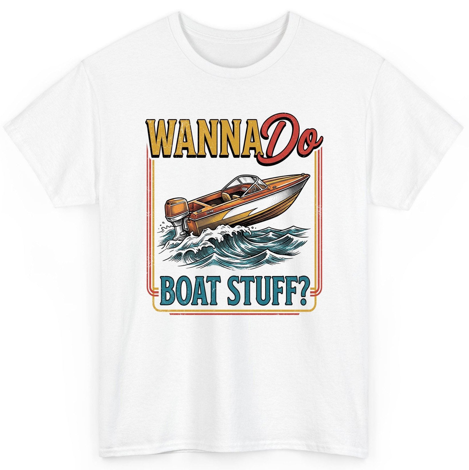 Wanna Do Boat Stuff Retro Boating T-Shirt - product mockup - White