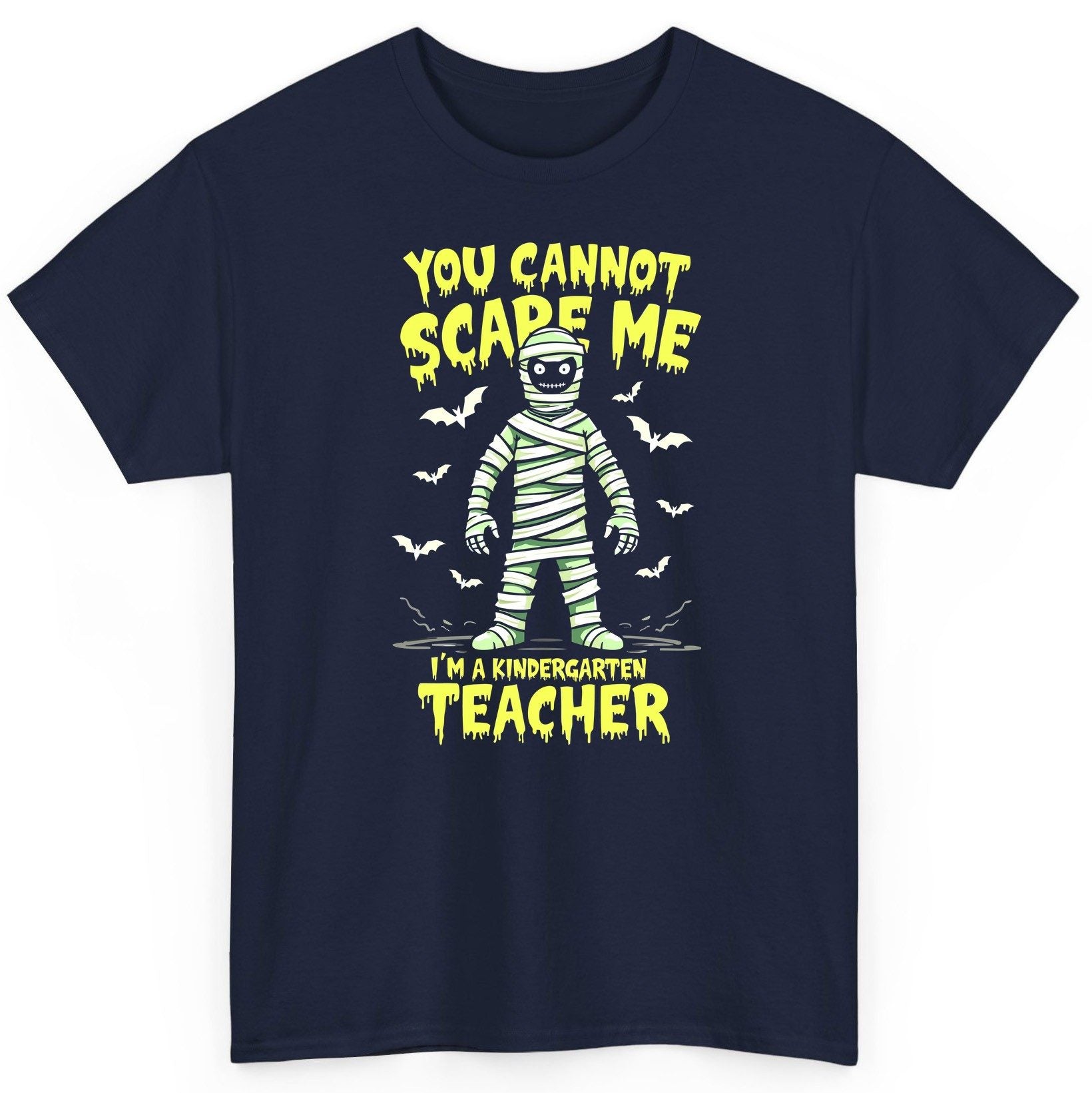 You Cannot Scare Me I'm a Kindergarten Teacher kindergarten teacher T-Shirt Navy product mockup