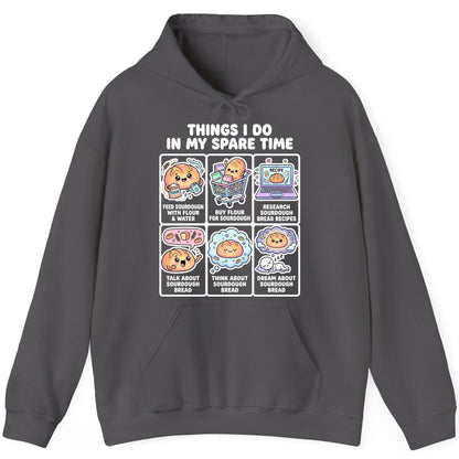 Things I Do in My Spare Time sourdough bread baking Hoodie Charcoal product mockup