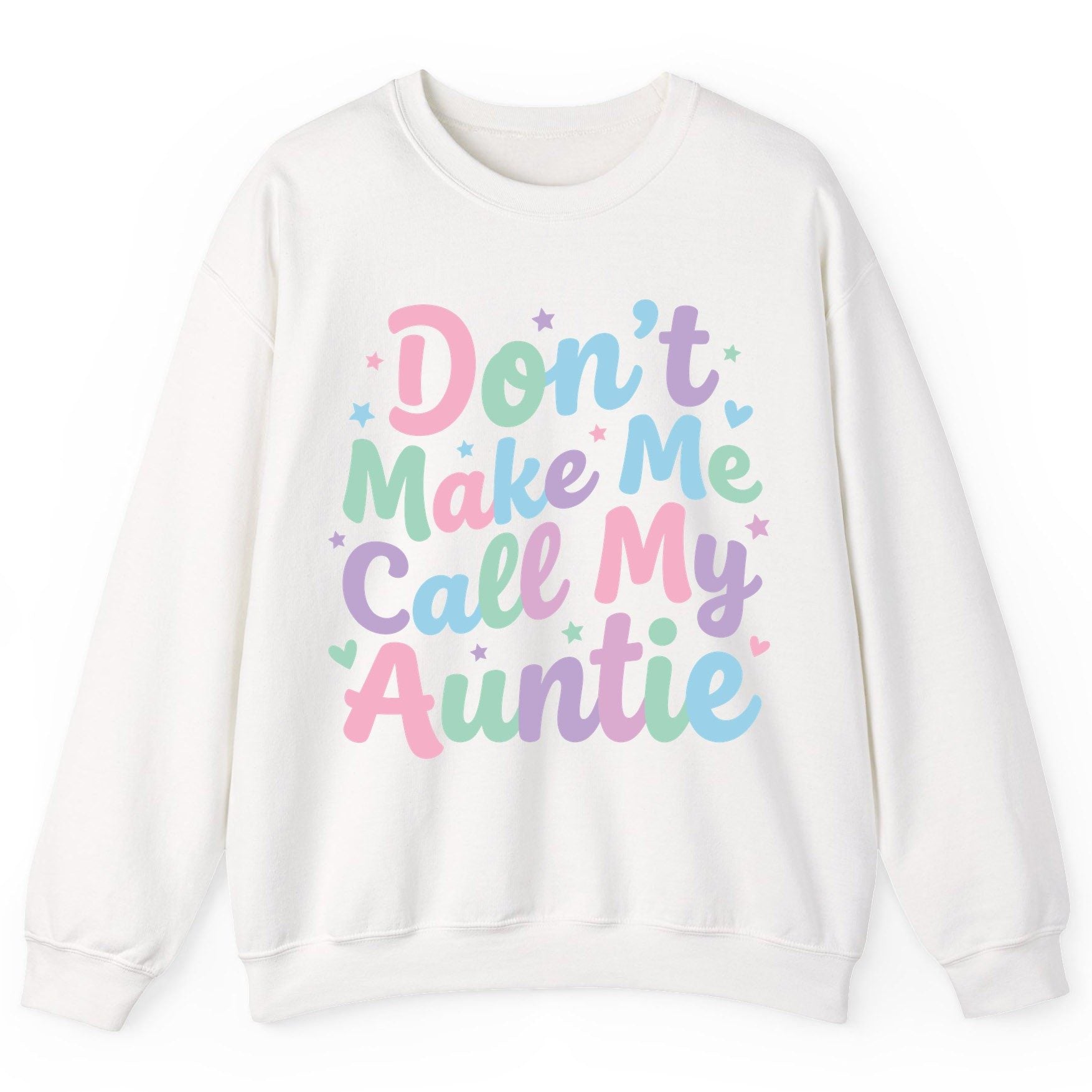 Don't Make Me Call My Auntie family humor Sweatshirt White product mockup