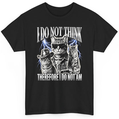 I Do Not Think Therefore I Do Not Am cats T-Shirt Black product mockup
