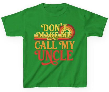 Don't Make Me Call My Uncle family humor Youth T-Shirt Irish Green product mockup