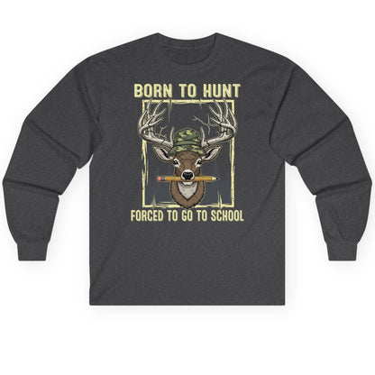 Born to Hunt Forced to Go to School hunting Long Sleeve Tee Dark Heather product mockup
