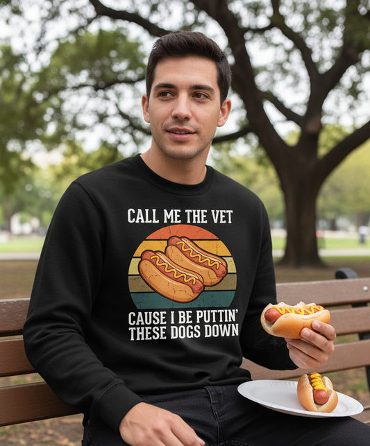 Call Me the Vet Cause I Be Puttin' These Dogs Down hot dogs Sweatshirt Black lifestyle mockup
