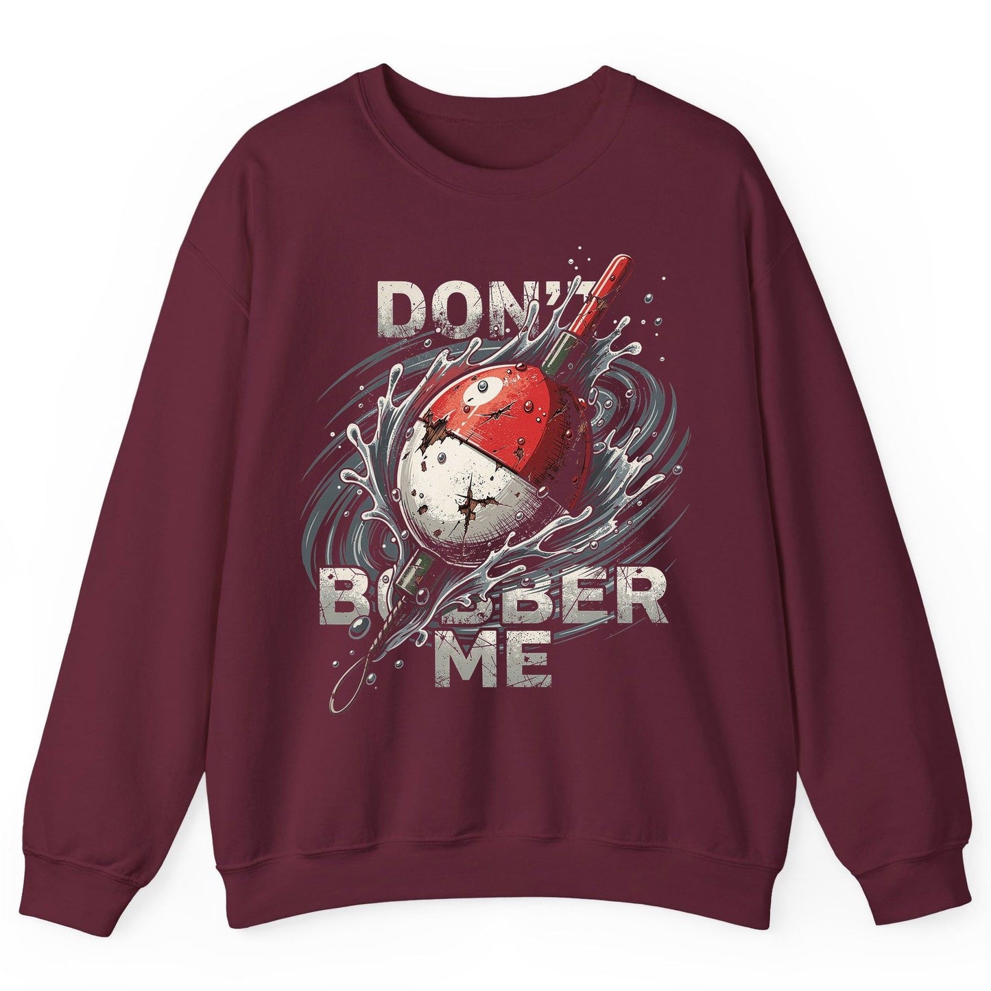 Don't Bobber Me fishing Sweatshirt Maroon product mockup