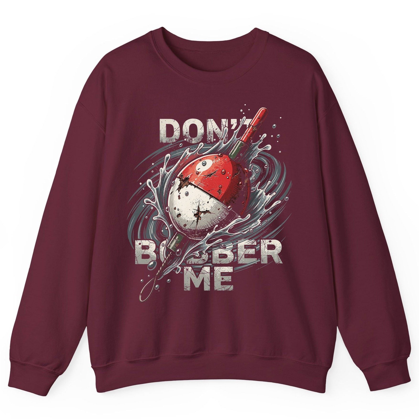 Don't Bobber Me fishing Sweatshirt Maroon product mockup