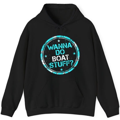 WANNA DO BOAT STUFF Funny Boating Hoodie - product mockup - Black