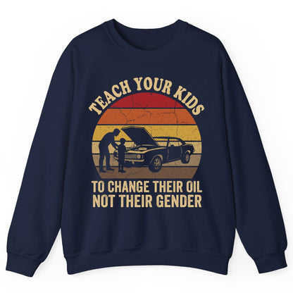 Teach Your Kids to Change Their Oil Not Their Gender car mechanics Sweatshirt Navy product mockup