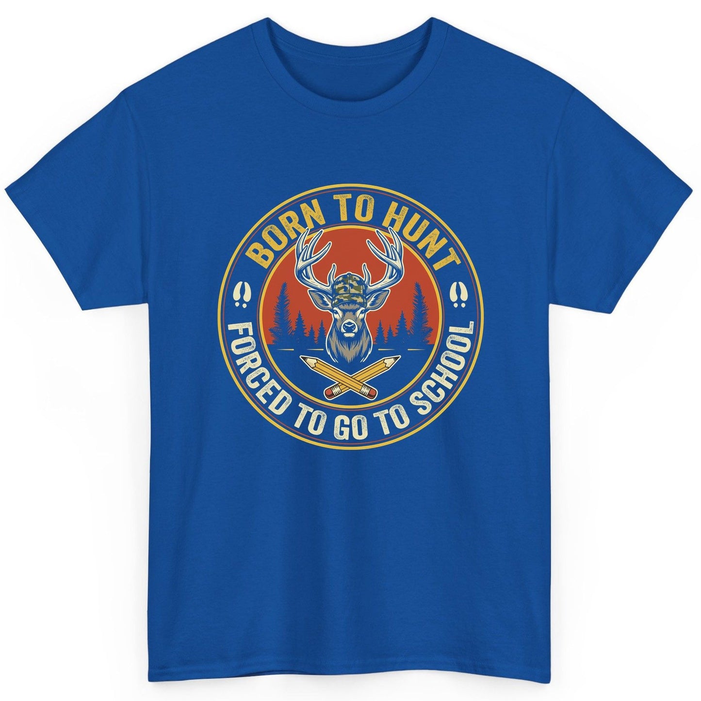 Born to Hunt Forced to Go to School hunting T-Shirt Royal product mockup