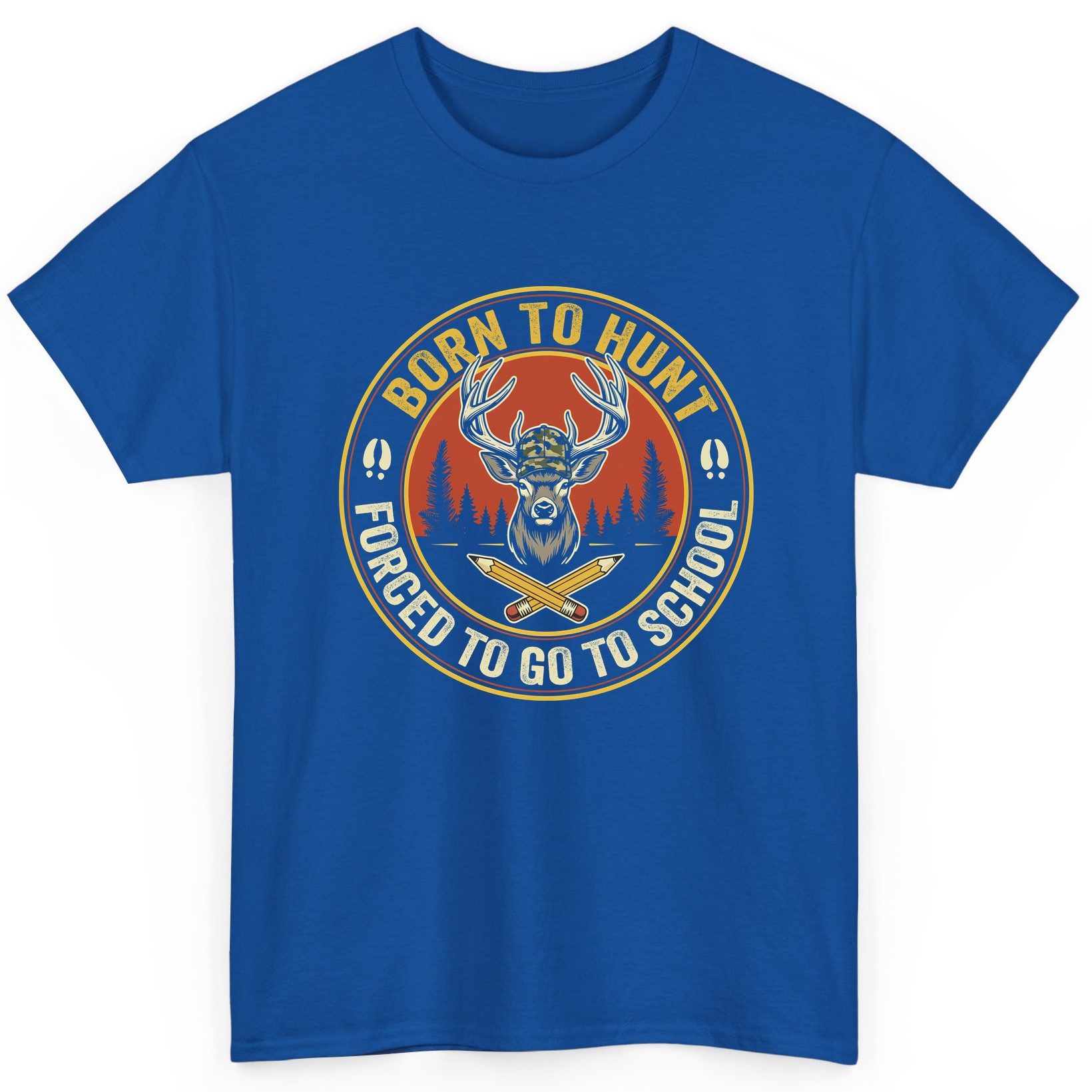 Born to Hunt Forced to Go to School hunting T-Shirt Royal product mockup