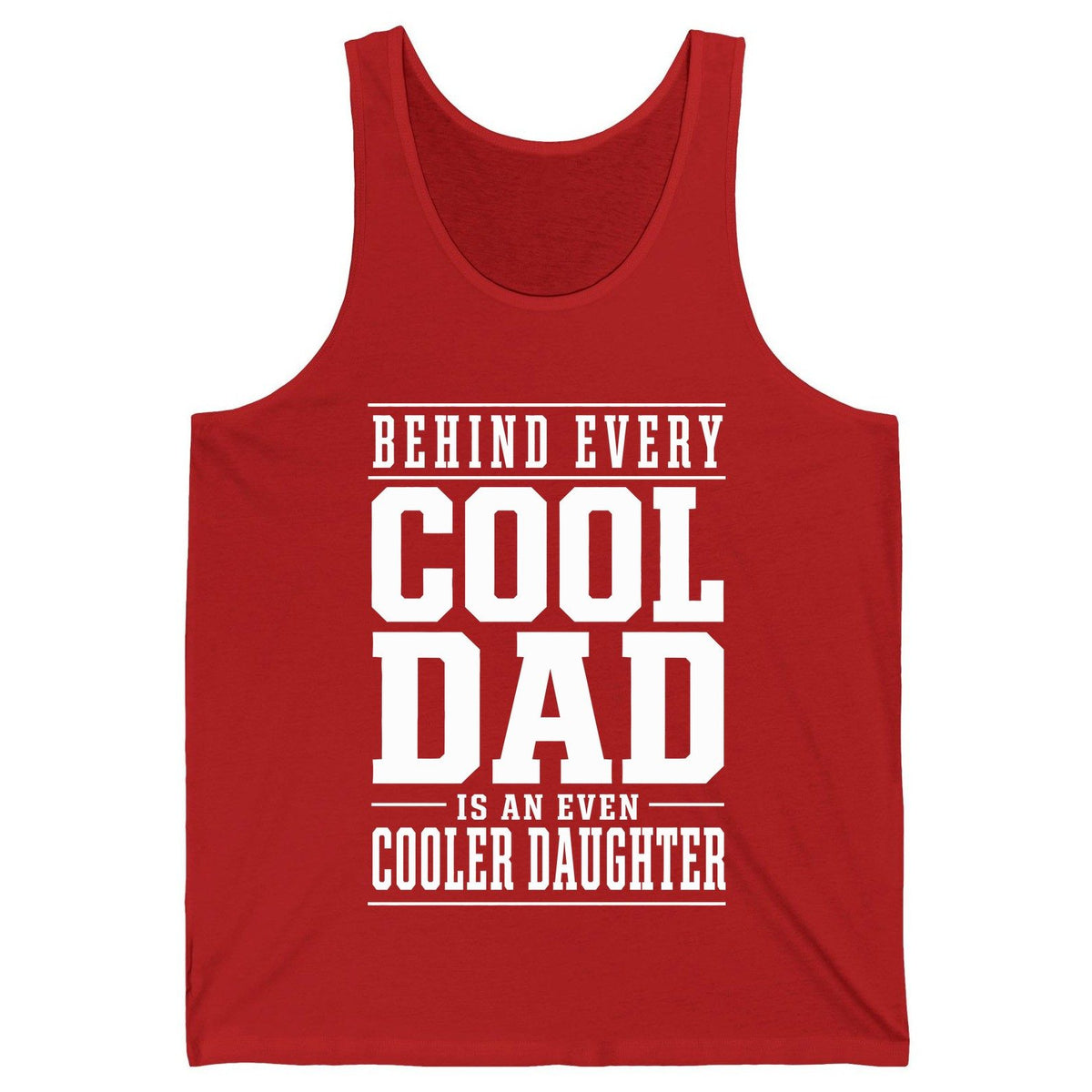 Behind Every Cool Dad Is an Even Cooler Daughter father-daughter bond Tank Top Red product mockup