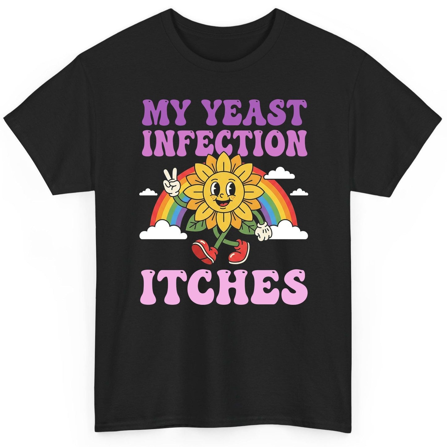 My Yeast Infection Itches Funny Sarcastic Humor T-Shirt - product mockup - Black