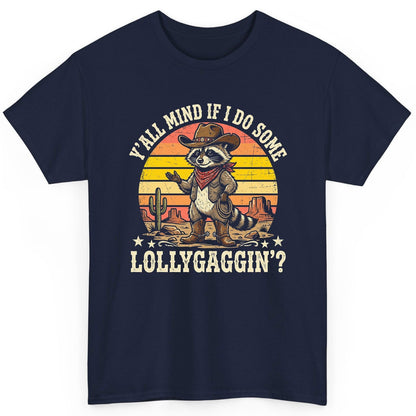 Y'ALL MIND IF I DO SOME Lollygaggin' Funny Cowboy Raccoon T-Shirt - product mockup - Navy
