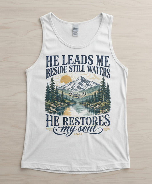 He Leads Me Beside Still Waters He Restores My Soul Tank Top - product mockup - White
