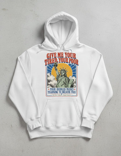 Give Me Your Tired Poor Patriotic Retro Statue of Liberty Hoodie - product mockup - White