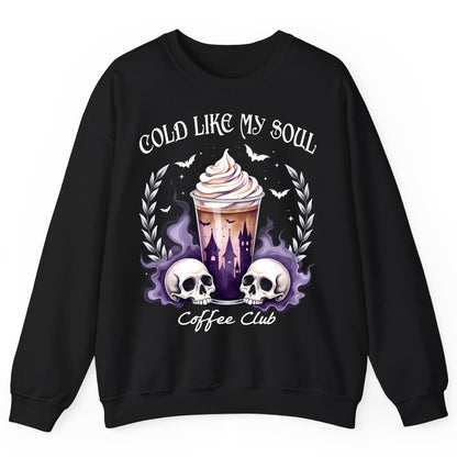 Cold Like My Soul Coffee Club gothic iced coffee Sweatshirt Black product mockup