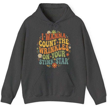 I WANNA COUNT THE Wrinkles ON YOUR STINK STAR Funny Sarcastic Hoodie - product mockup - Dark Heather