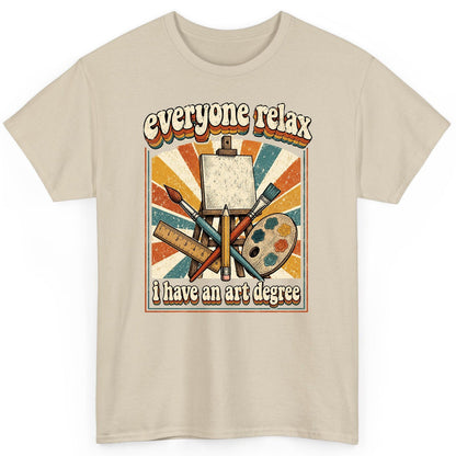 Everyone Relax I Have an Art Degree artist humor T-Shirt Sand product mockup