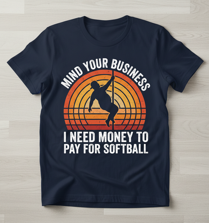 Mind Your Business Funny Softball Pole Dancer Design T-Shirt - Navy
