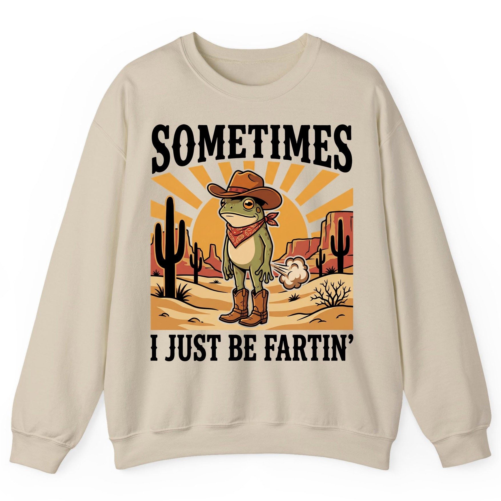Sometimes It Just Be Fartin' cowboy frog Sweatshirt Sand product mockup