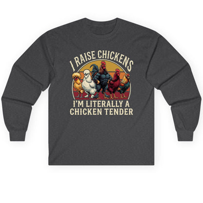 I Raise Chickens I'm Literally a Chicken Tender chickens Long Sleeve Tee Dark Heather product mockup