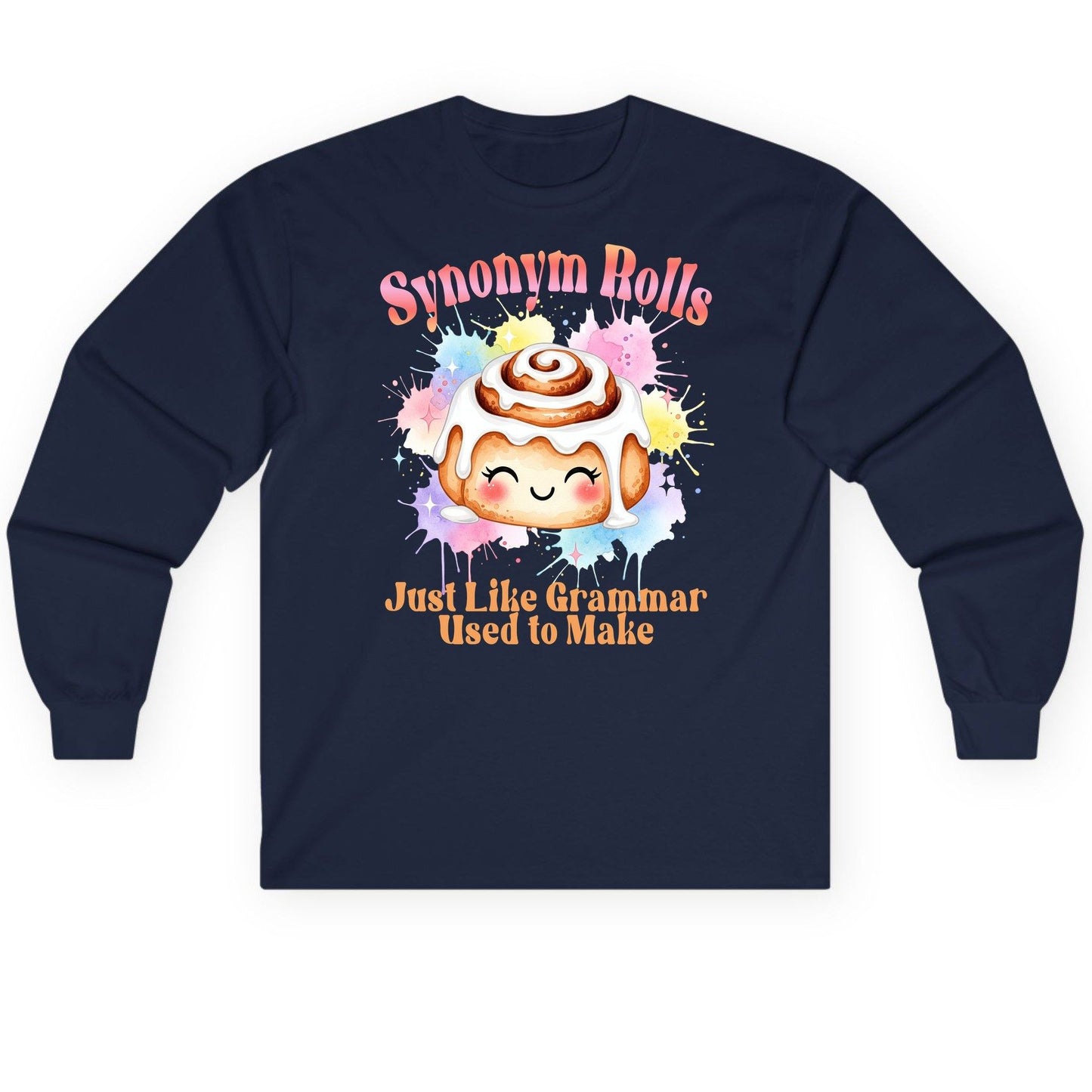 Synonym Rolls Just Like Grammar Used to Make grammar pun Long Sleeve Tee Navy product mockup