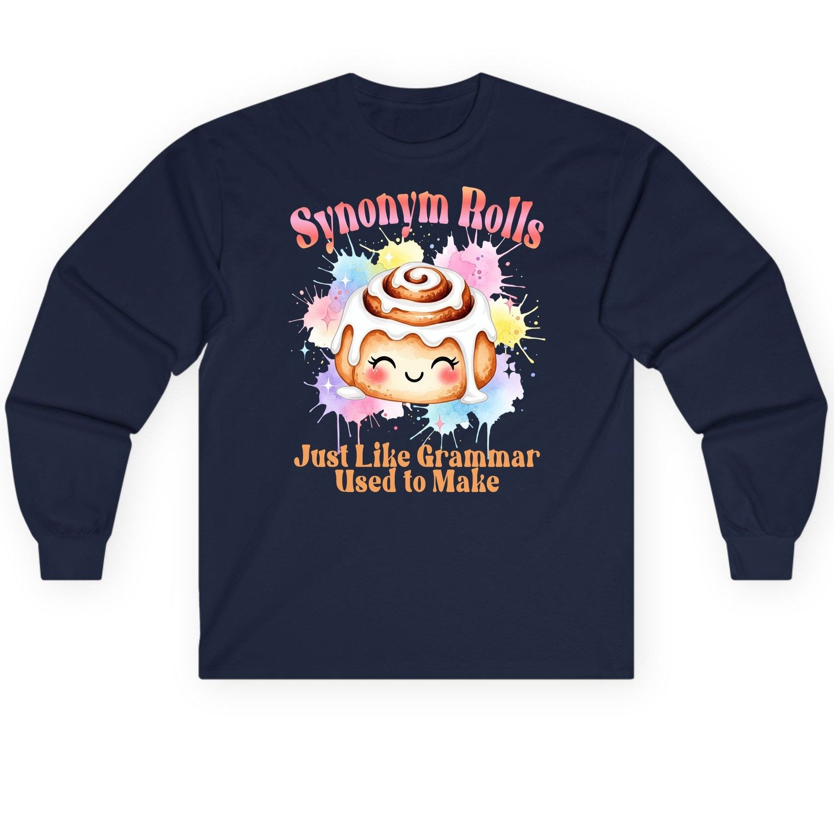 Synonym Rolls Just Like Grammar Used to Make grammar pun Long Sleeve Tee Navy product mockup