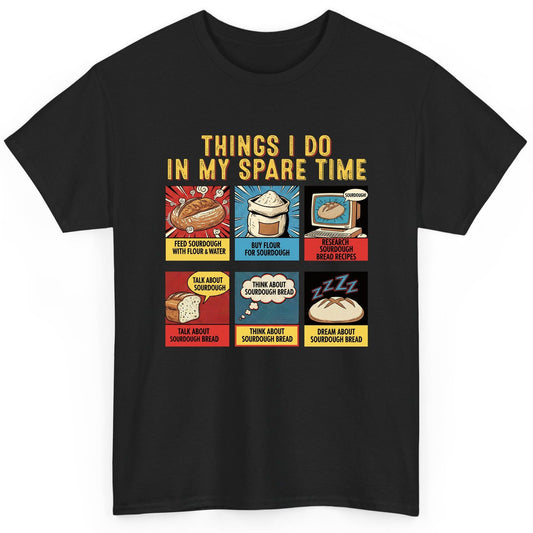 Things I Do in My Spare Time sourdough bread baking T-Shirt Black product mockup