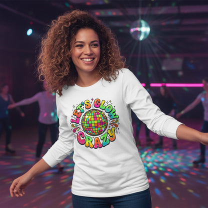 Let's Glow Crazy Retro Party Long Sleeve Tee - lifestyle model mockup - White