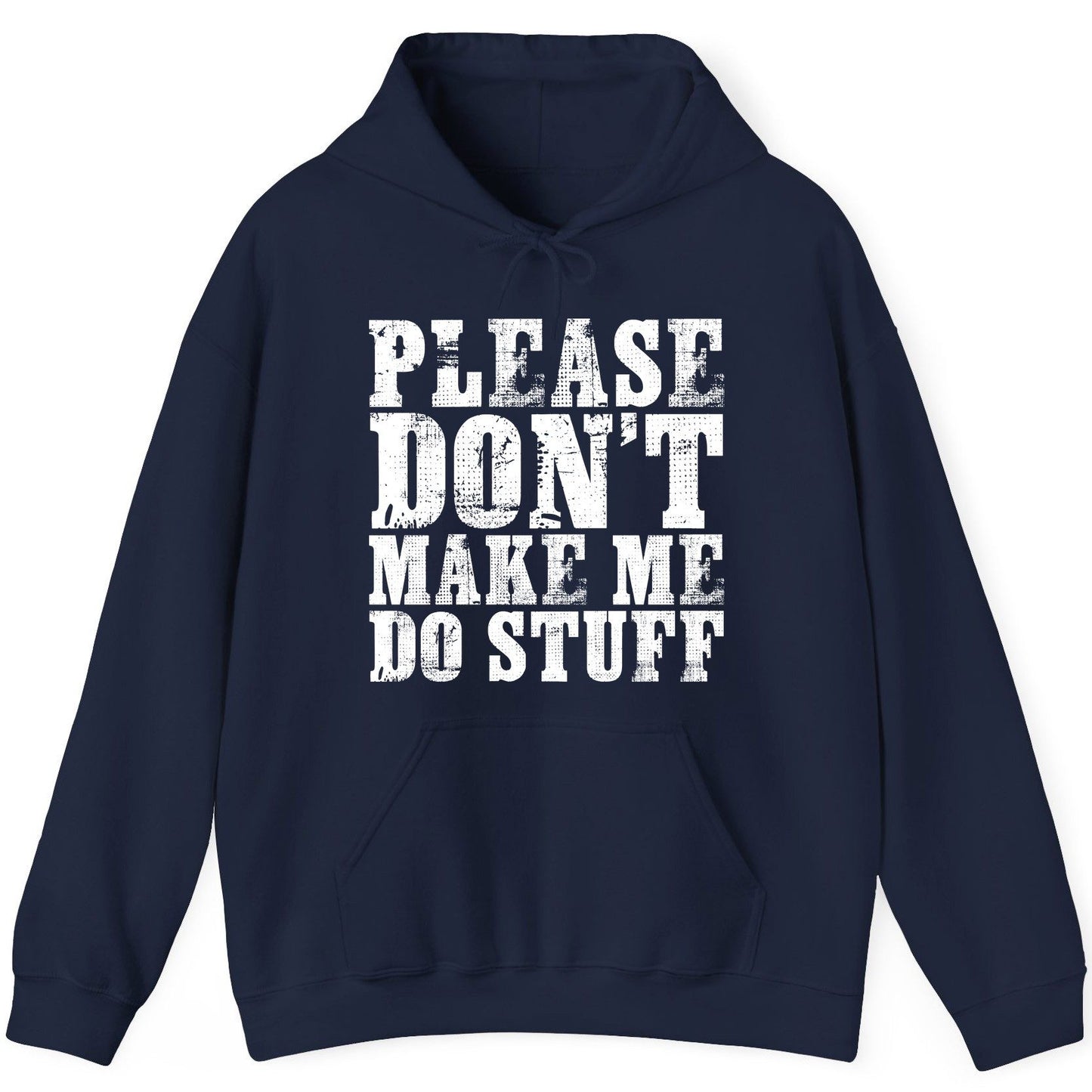 Please Don't Make Me Do Stuff sarcastic humor Hoodie Navy product mockup