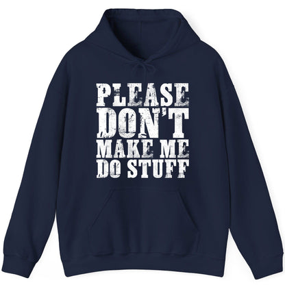 Please Don't Make Me Do Stuff sarcastic humor Hoodie Navy product mockup