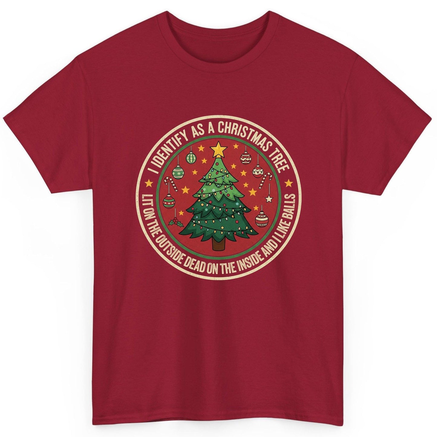 I Identify as a Christmas Tree Lit on the Outside Dead on the Inside and I Like Balls funny Christmas T-Shirt Cardinal Red