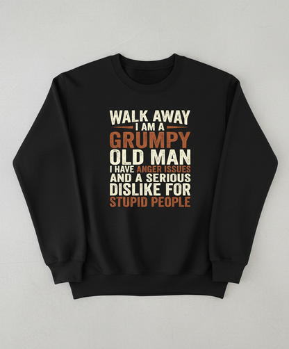 Grumpy Old Man Funny Sarcastic Saying Sweatshirt - Black